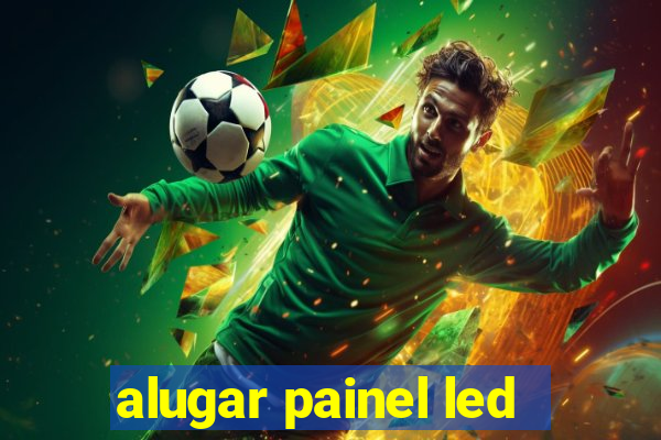 alugar painel led